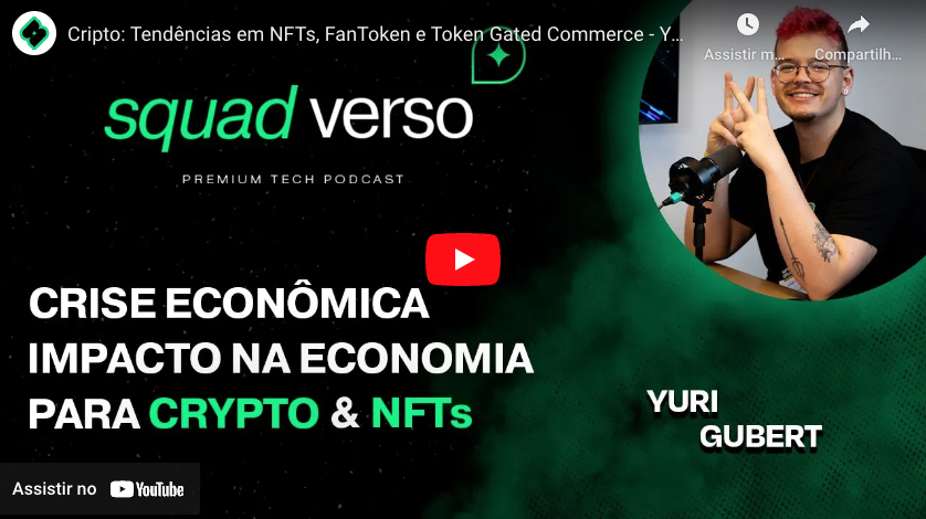 Cripto: Tendências em NFTs, FanToken e Token Gated Commerce – Yuri Gubert da Ghost – Squad Talks #18
